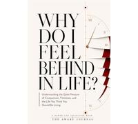 Why Do I Feel Behind in Life?: Understanding the Quiet Pressure of Comparison, Timelines, and the Life You Think You Should Be Living