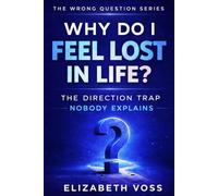 Why Do I Feel Lost in Life: The Direction Trap Nobody Explains