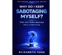 Why Do I Keep Sabotaging Myself: The Pattern Behind Self-Sabotage