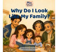 Why Do I Look Like My Family?: A First Genetics Story for Kids Ages 4-8