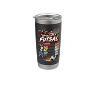 Why Do I Lose At Futsal Funny Team Gift Bicchiere termico in acciaio inox doppia parete