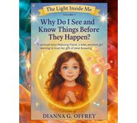 Why Do I See and Know Things Before They Happen?: A Spiritual Children’s Book Series for Sensitive and Intuitive Kids