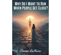 Why Do I Want to Run When People Get Close?: Understanding the Impulse to Push Away Connection and Feel Like You're Always Bothering Someone