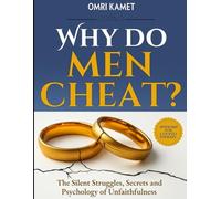 WHY DO MEN CHEAT?: Uncovering reasons for infidelity
