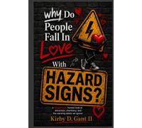 WHY DO PEOPLE FALL IN LOVE WITH HAZARD SIGNS?