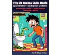 Why Do Snakes Enter Waste pipes, & How To Protect Your Homes: A Homeowner's Guide To Snake Behavior, Prevention & Safety