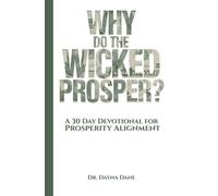 Why Do the Wicked Prosper?: A 30 Day Devotional for Prosperity Alignment