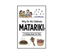 Why Do We Celebrate Matariki?: A Fun, Educational, and Illustrated Holiday Book for Kids and Curious Minds About the Māori New Year