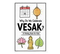 Why Do We Celebrate Vesak?: A Fun, Educational, and Illustrated Holiday Book for Kids and Curious Minds About the Buddhist Festival Honoring the Buddha