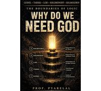 Why Do We Need God: The Logic and Mathematics