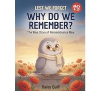 Why Do We Remember?: The Story of Remembrance Day: 1