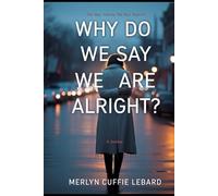 WHY DO WE SAY WE ARE ALRIGHT: WHEN WE ARE GOING THROUGH HELL