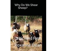 Why Do We Shear Sheep?: Celtic Herd Farm