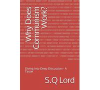 Why Does Communism Work?: Diving into Deep Discussion - A Taster