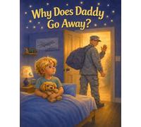 Why Does Daddy Go Away?