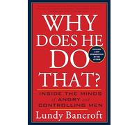 Why Does He Do That?: Inside the Minds of Angry and Controlling Men