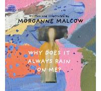 WHY DOES IT ALWAYS RAIN ON ME?