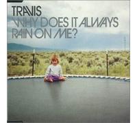 Why Does It Always Rain on Me by Travis (2000-06-13)