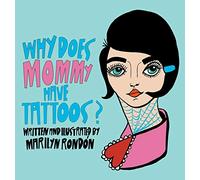 Why Does Mommy Have Tattoos?