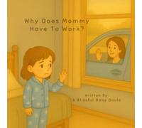 Why Does Mommy Have To Work?