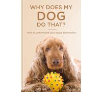 Why Does My Dog Do That