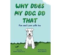 Why Does My Dog Do That: Fun and Love with Ivo: 1