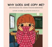 Why Does She Copy Me?: (Recognizing and Understanding Mirroring)