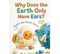 Why Does the Earth Only Have Ears?: Eggmo and the Silent Earth