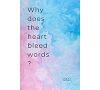 Why does the heart bleed words: Peotry book | 30 love peoms