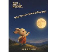 Why Does the Moon Follow Me?: A Bedtime Story About the Moon