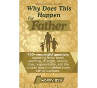 Why Does This Happen for FATHER: 440 Father's why questions book, books for dads, new dad, gift book for father, dad life book, understanding fathers' ... book, father child relationship book