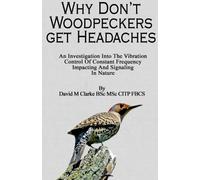 Why Don?t Woodpeckers get Headaches: An Investigation Into The Vibration Control Of Constant Frequency Impacting And Signaling In Nature