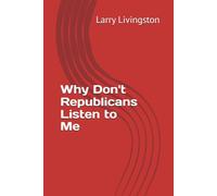 Why Don't Republicans Listen to Me