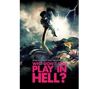 Why Don't You Play in Hell?