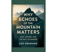 Why Echoes of the Mountain Matters: Man, Nature, and the Will to Endure