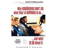 Why Employees Don't Do What They're Supposed To and What You Can Do About It