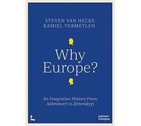 Why Europe?: An Integration History from A(denauer) to Z(elenskyy)