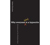 Why Everyone Else Is a Hypocrite: Evolution and the Modular Mind