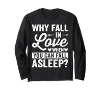 Why Fall in Love When You Can Fall Asleep Maglia a Manica