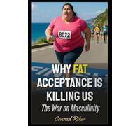 Why Fat Acceptance is Killing Us: The War on Masculinity