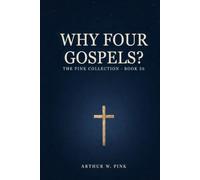 Why Four Gospels? (The Pink Collection Book 56)