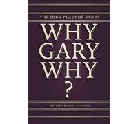 Jody Plauché "Why, Gary, Why?" (Tascabile)