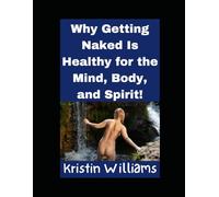 Why Getting Naked is Healthy for the Mind, Body, and Spirit!