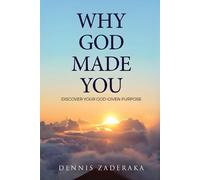 WHY GOD MADE YOU: Discover Your God-Given Purpose