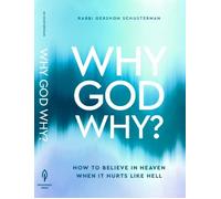 "Why God Why? How to Believe In Heaven When It Hurts Like Hell"