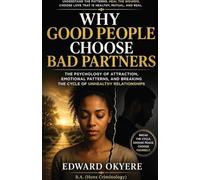 Why Good People Choose Bad Partners