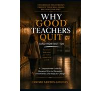 Why Good Teachers Quit: (And How Not To)