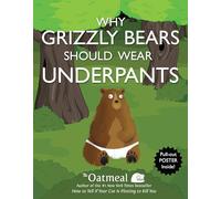 Why Grizzly Bears Should Wear Underpants: Volume 4
