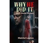 WHY HE DID IT: A Lili Murder Mystery