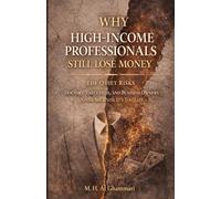 Why High-Income Professionals Still Lose Money: The Quiet Risks Doctors, Executives, and Business Owners Never See Until It’s Too Late